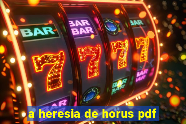 a heresia de horus pdf